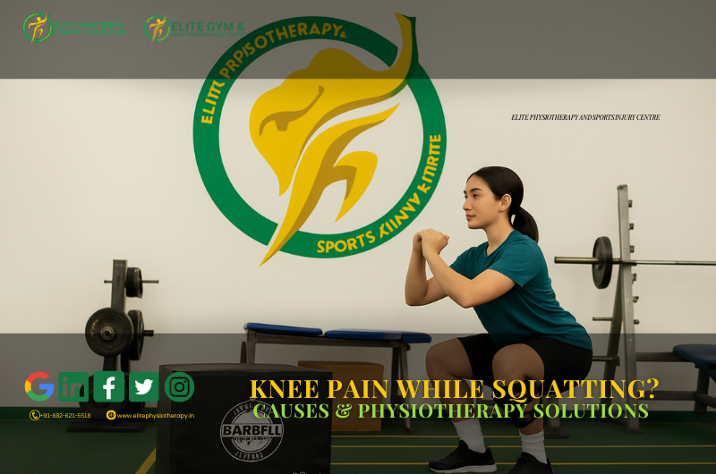 Knee Pain While Squatting? Causes & Physiotherapy Solutions